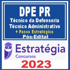DPE PR (Técnico da Defensoria Pública - Técnico Administrativo + Passo) Pós Edital