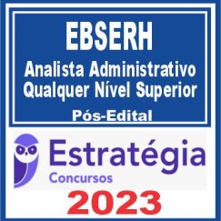 EBSERH (Analista Administrativo - Qualquer Nível Superior) Pós Edital - Estratégia