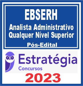 EBSERH (Analista Administrativo - Qualquer Nível Superior) Pós Edital - Estratégia