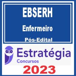 EBSERH (Enfermeiro) Pós Edital - Estratégia 2023