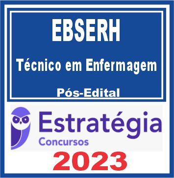 EBSERH (Técnico em Enfermagem) Pós Edital - Estratégia 2023