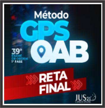 OAB 1ª Fase 39º Exame da Ordem (Método GPS - Reta Final) - Jus21 2023