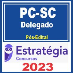PC SC (Delegado) Pós Edital - Estratégia 2023