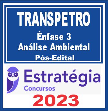 TRANSPETRO (Profissional Nível Superior - Ênfase 3: Análise Ambiental) Pós Edital
