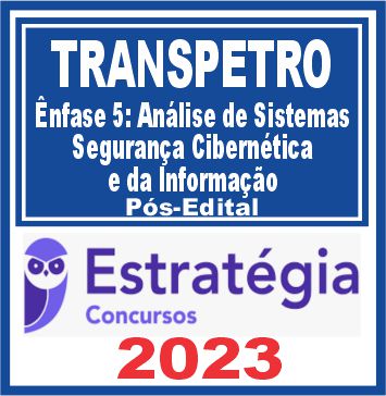 TRANSPETRO (Ênfase 5: Análise de Sistemas - Segurança Cibernética e da Informação)