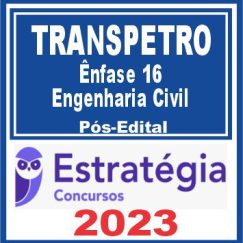TRANSPETRO (Profissional Nível Superior - Ênfase 16: Engenharia Civil) Pós Edital
