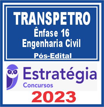 TRANSPETRO (Profissional Nível Superior - Ênfase 16: Engenharia Civil) Pós Edital