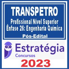 TRANSPETRO (Profissional Nível Superior - Ênfase 26: Engenharia Química) Pós Edital