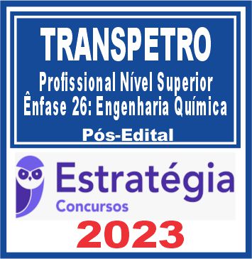 TRANSPETRO (Profissional Nível Superior - Ênfase 26: Engenharia Química) Pós Edital
