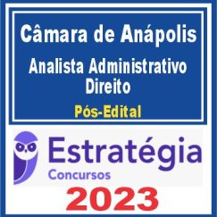 Câmara de Anápolis GO (Analista Administrativo - Direito) Pós Edital - Estratégia 2023