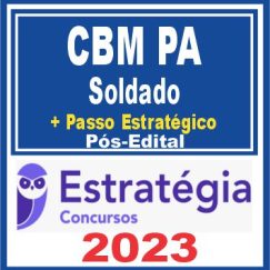 CBM PA (Soldado + Passo) Pós Edital - Estratégia 2023