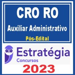 CRO RO (Auxiliar Administrativo) Pós Edital - Estratégia 2023