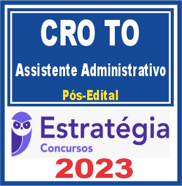 CRO TO (Assistente Administrativo) Pós Edital - Estratégia 2023
