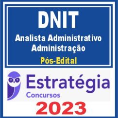 DNIT (Analista Administrativo - Administração) Pós Edital - Estratégia 2023