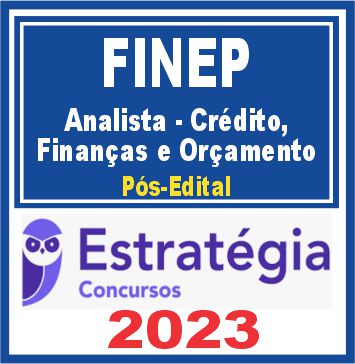 FINEP (Analista - Crédito, Finanças e Orçamento) Pós Edital - Estratégia 2023