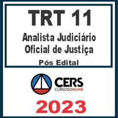 TRT 11ª Região - AM/RR (Analista Judiciário e Oficial de Justiça) Pós Edital - Cers 2023