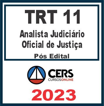 TRT 11ª Região - AM/RR (Analista Judiciário e Oficial de Justiça) Pós Edital - Cers 2023