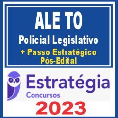ALE TO (Policial Legislativo + Passo) Pós Edital - Estratégia 2023