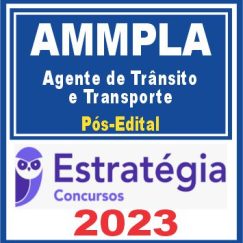 AMMPLA (Agente de Trânsito e Transporte) Pós Edital - Estratégia 2023