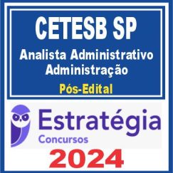 CETESB SP (Analista Administrativo - Administração) Pós Edital - Estratégia 2024