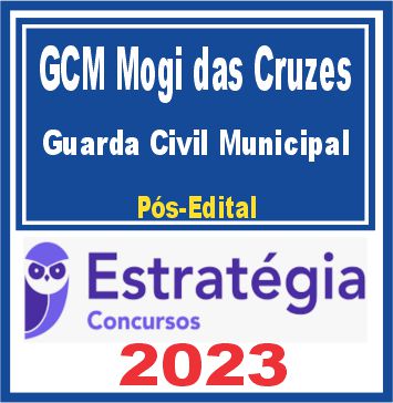 GCM Mogi das Cruzes SP (Guarda Civil Municipal) Pós Edital - Estratégia 2023