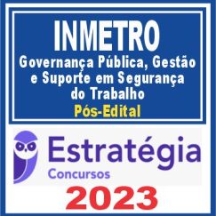 INMETRO (Governança Pública, Gestão e Suporte em Segurança do Trabalho) Pós Edital - Estratégia