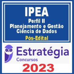IPEA (Perfil II - Planejamento e Gestão do Conhecimentos e de Dados - Ciência de Dados) Pós Edital