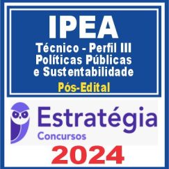 IPEA (Técnico - Perfil III - Políticas Públicas e Sustentabilidade) Pós Edital - Estratégia 2024
