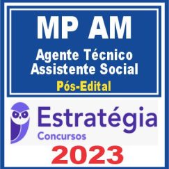 MP AM (Agente Técnico - Assistente Social) Pós Edital - Estratégia 2023