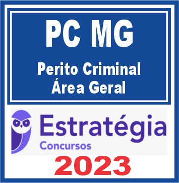 PC MG (Perito Criminal - Área Geral) Estratégia 2023