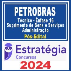 PETROBRAS (Técnico - Ênfase 16 - Suprimento de Bens e Serviços - Administração) Pós Edital