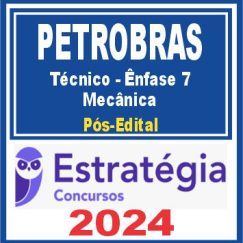 PETROBRAS (Técnico - Ênfase 7 - Mecânica) Pós Edital - Estratégia 2024