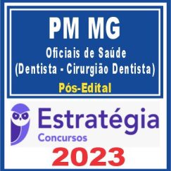 PM MG (Oficiais de Saúde - Dentista - Cirurgião Dentista) Pós Edital - Estratégia 2023