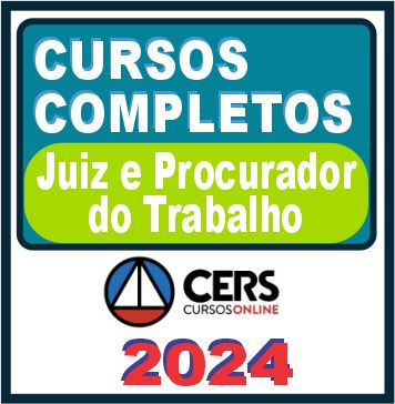 Juiz e Procurador do Trabalho - Curso Completo - Cers 2024