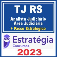TJ RS (Analista Judiciário - Área Judiciária + Passo) Estratégia 2023