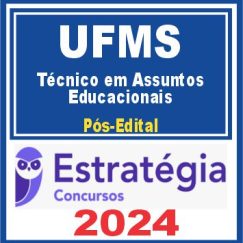 UFMS (Técnico em Assuntos Educacionais) Pós Edital - Estratégia 2024