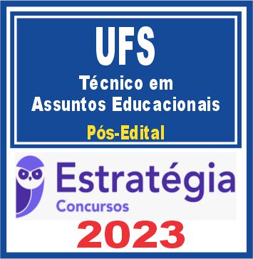 UFS (Técnico em Assuntos Educacionais) Pós Edital - Estratégia 2023