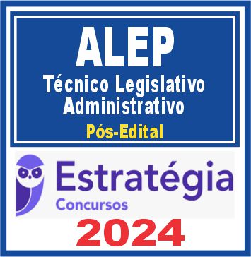ALEP (Técnico Legislativo - Administrativo) Pós Edital - Estratégia 2024