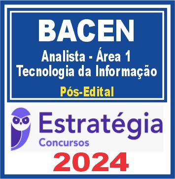 BACEN (Analista - Área 1 - Tecnologia da Informação) Pós Edital - Estratégia 2024