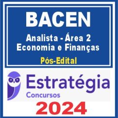 BACEN (Analista - Área 2 - Economia e Finanças) Pós Edital - Estratégia 2024