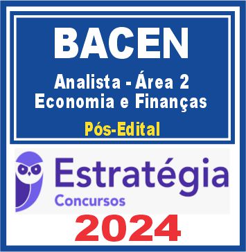 BACEN (Analista - Área 2 - Economia e Finanças) Pós Edital - Estratégia 2024
