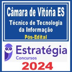 Câmara de Vitória ES (Técnico de Tecnologia da Informação) Pós Edital - Estratégia 2024