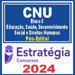CNU (Bloco Temático 5 - Educação, Saúde, Desenvolvimento Social e Direitos Humanos) Pós Edital