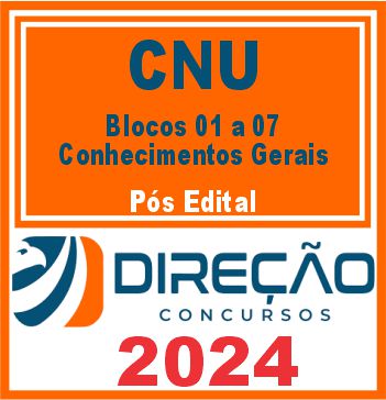 CNU (Blocos 01 a 07 - Conhecimentos Gerais) Pós Edital - Direção 2024