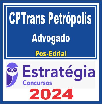 CPTrans Petrópolis (Advogado) Pós edital - Estratégia 2024