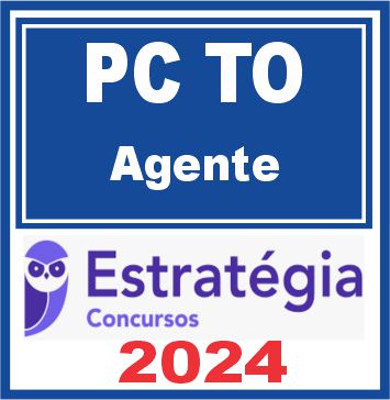 PC TO (Agente) Estratégia 2024