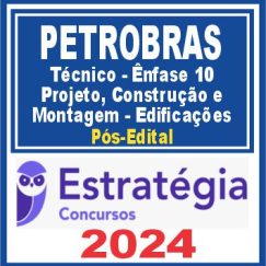 PETROBRAS (Técnico - Ênfase 10 - Projeto, Construção e Montagem - Edificações) Pós Edital