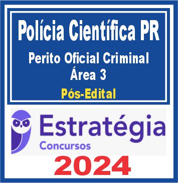 Polícia Científica PR (Perito Oficial Criminal - Área 3) Pós Edital - Estratégia 2024