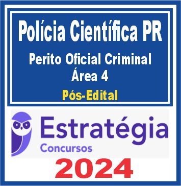 Polícia Científica-PR (Perito Oficial Criminal - Área 4) Pós Edital - Estratégia 2024
