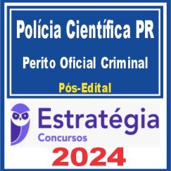 Polícia Científica PR (Perito Oficial Criminal) Pós Edital - Estratégia 2024
